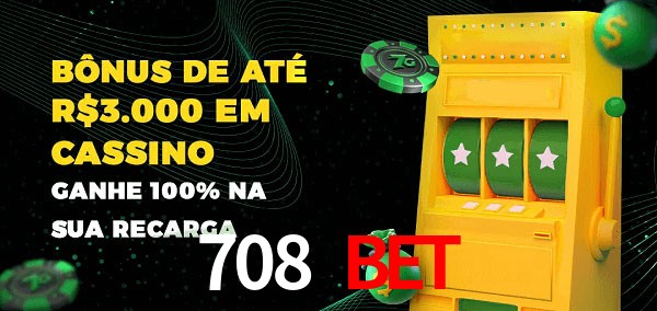 708 bet melhor bônus de depósito